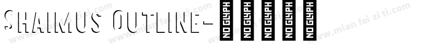 Shaimus Outline字体转换